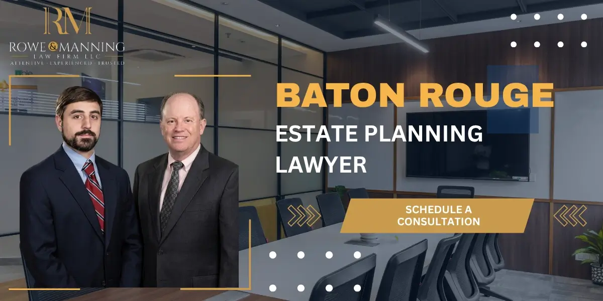 Dedicated Baton Rouge Estate Planning Lawyer